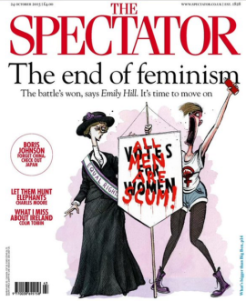 Caricature de féministes sur la couverture du numéro d’Octobre 2015 de l’hebdomadaire britannique conservateur The Spectactor. Une féministe du XXIème siècle, laide et vociférant, est figurée à côté d’une suffragette. De manière assez ironique, la suffragette représente la féministe « respectable » alors que justement le portrait de la féministe d’aujourd’hui ressemble aux anciennes caricatures de suffragettes.